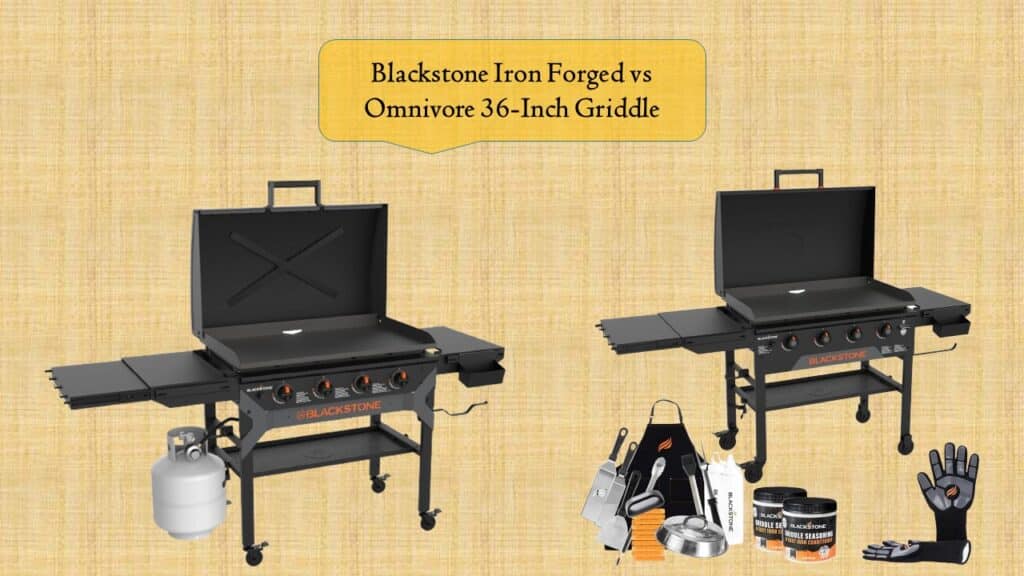 Blackstone Iron Forged vs Omnivore