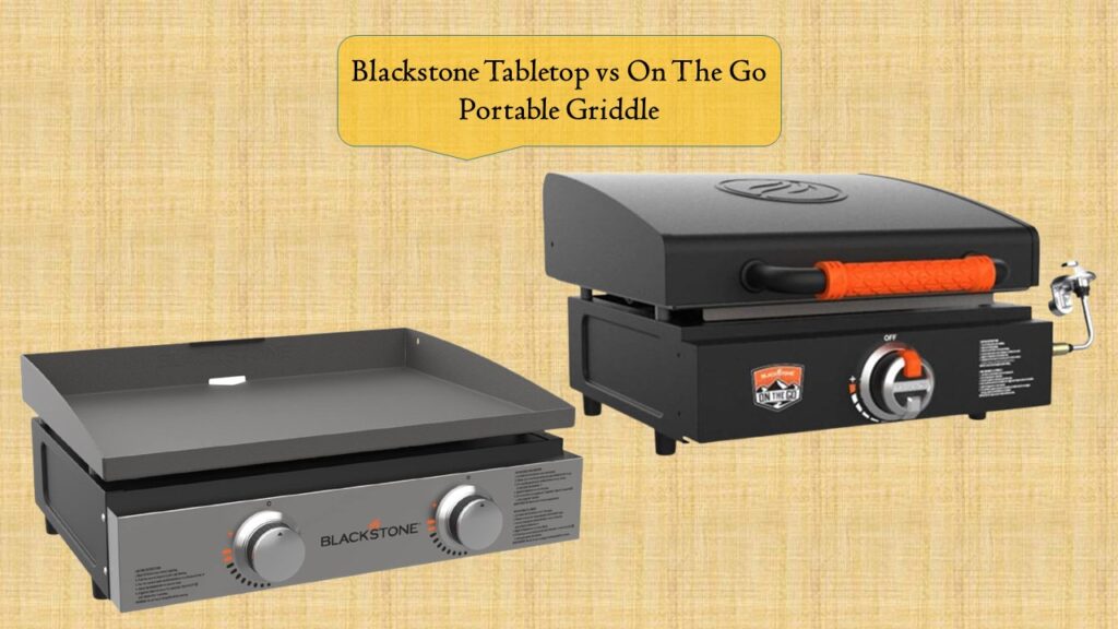 Blackstone Tabletop vs On The Go