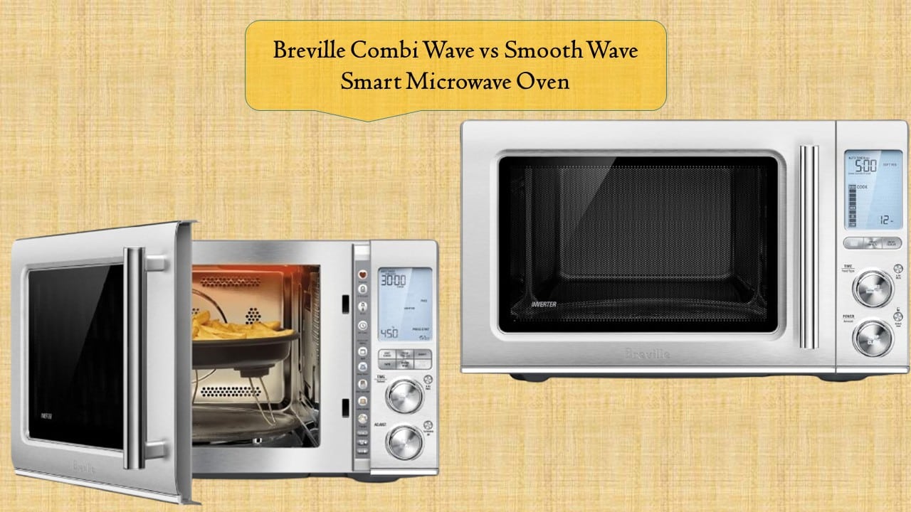 Breville Combi Wave vs Smooth Wave