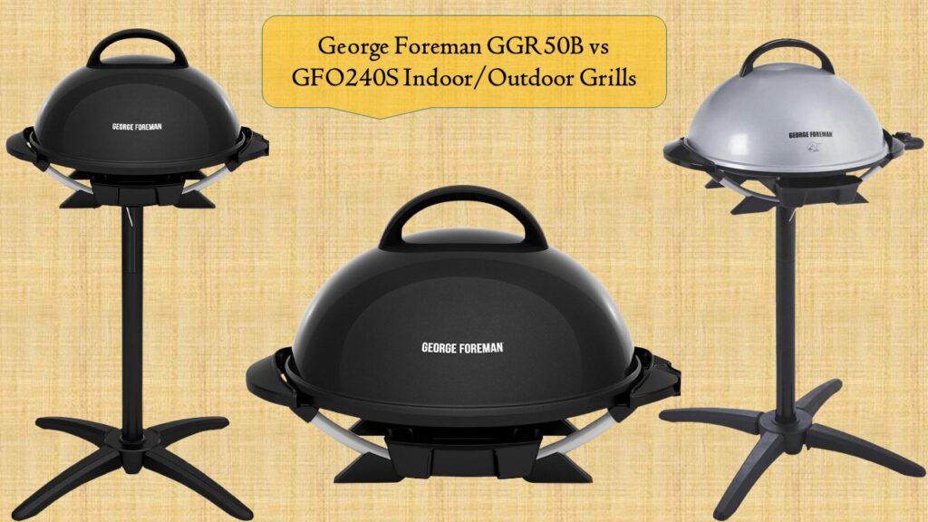George Foreman GGR50B vs GFO240S