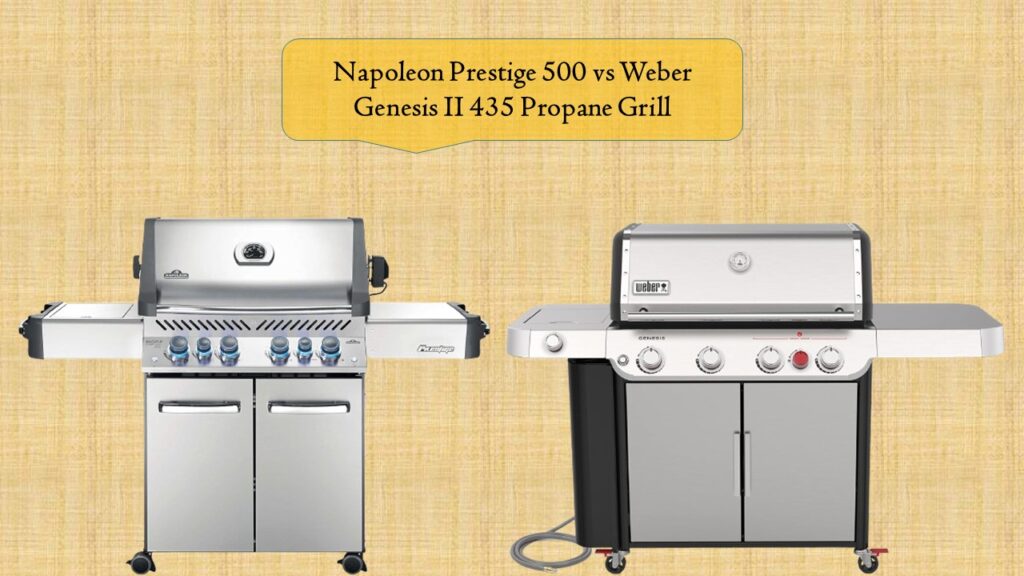 Napoleon Prestige 500 vs Weber Genesis II 435