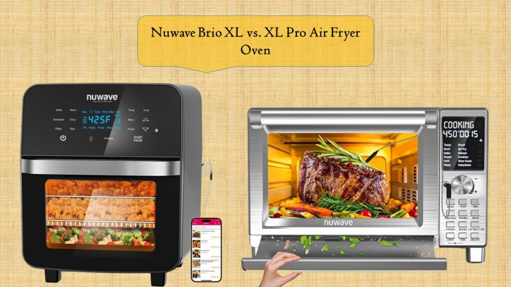 Nuwave Brio XL vs. XL Pro Air Fryer Oven