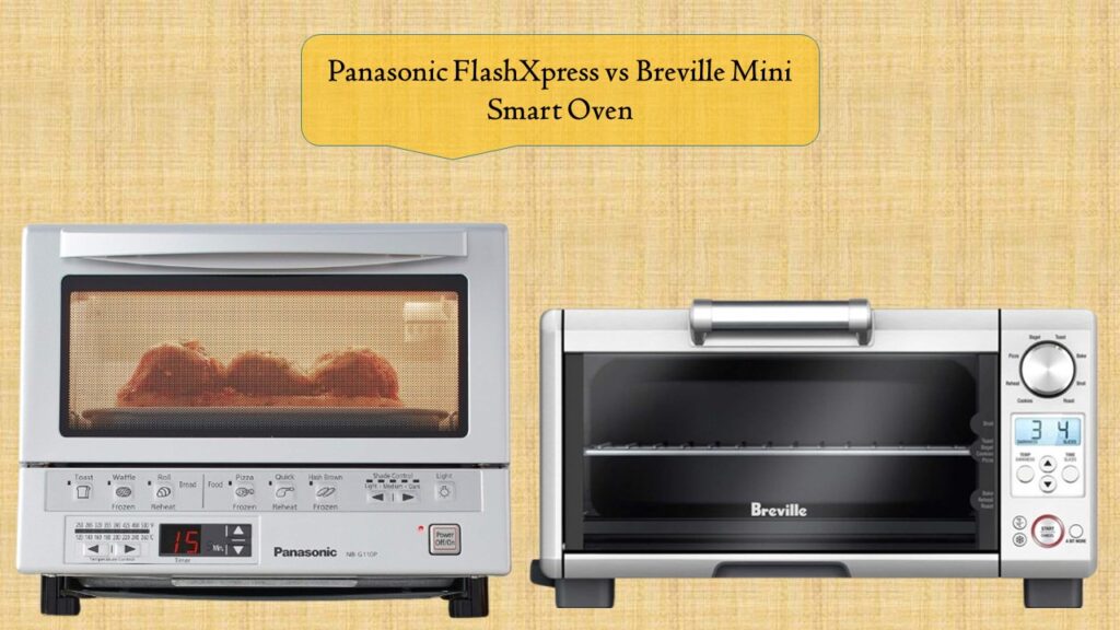 Panasonic FlashXpress vs Breville Mini Smart Oven