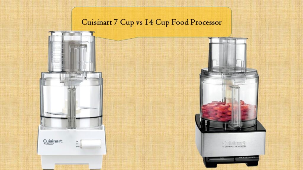 Cuisinart 7 Cup vs 14 Cup Food Processor