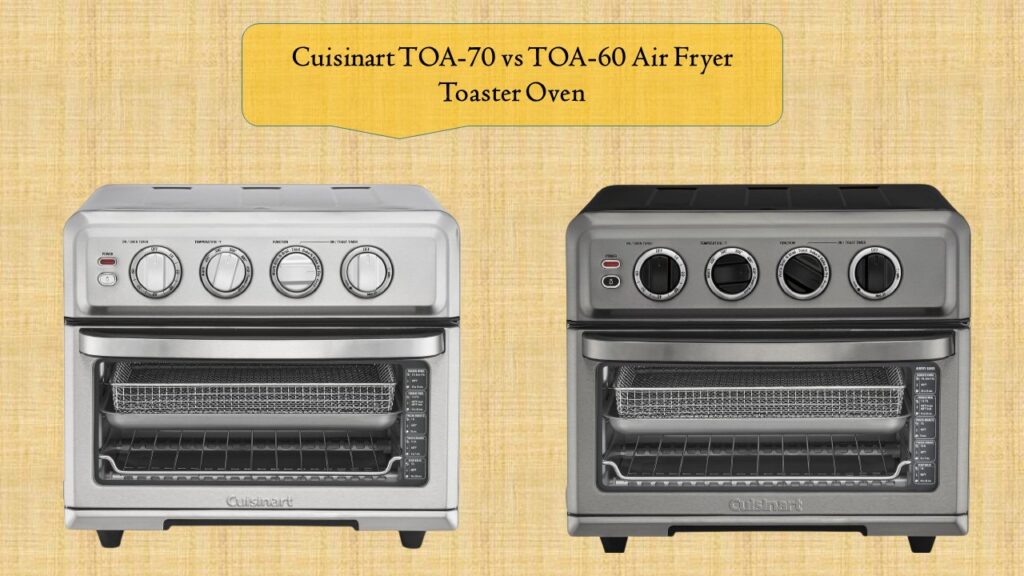 Cuisinart TOA-70 vs TOA-60