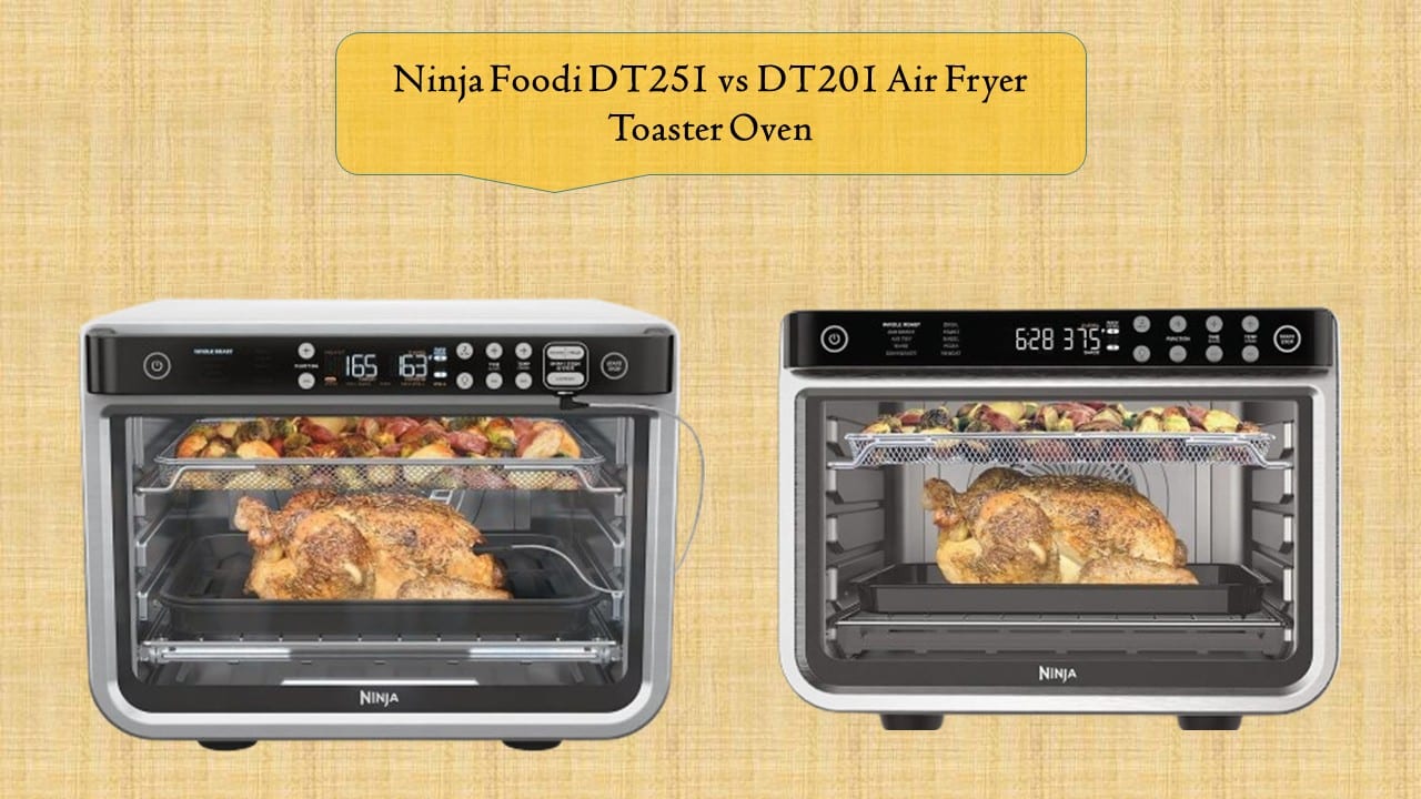 Ninja Foodi DT251 vs DT201