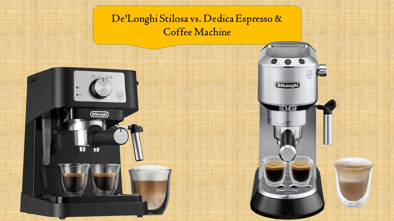 De'Longhi Stilosa vs. Dedica Espresso & Coffee Machine