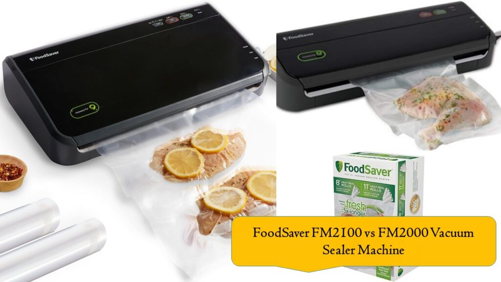 FoodSaver FM2100 vs FM2000 Vacuum Sealer Machine