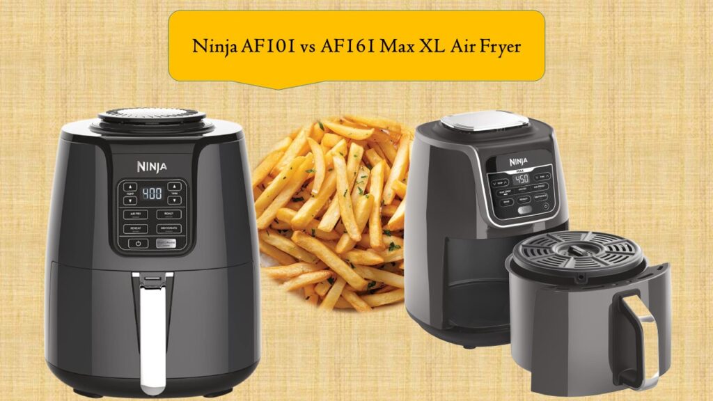 Ninja AF101 vs AF161 Max XL Air Fryer