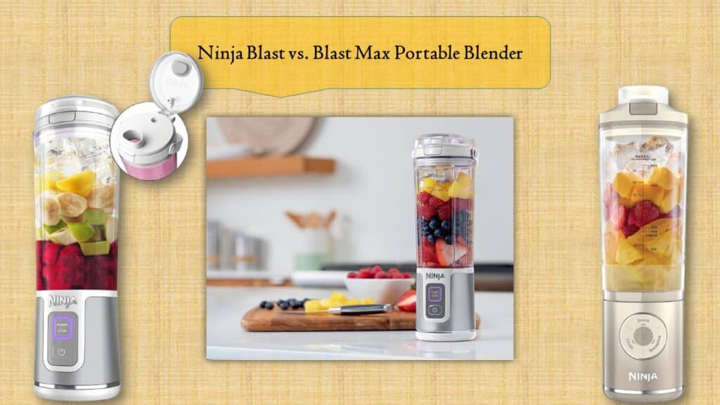 Ninja Blast vs. Blast Max Portable Blender