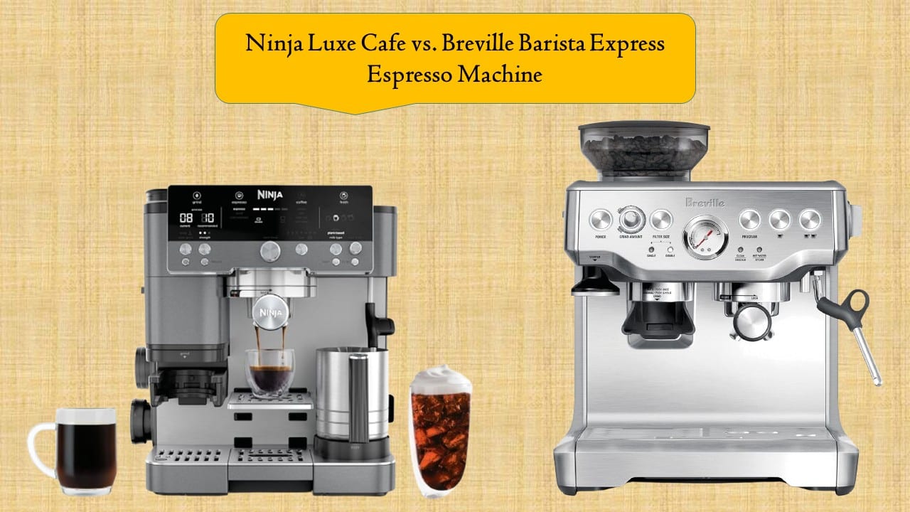 Ninja Luxe Cafe vs. Breville Barista Express Espresso Machine