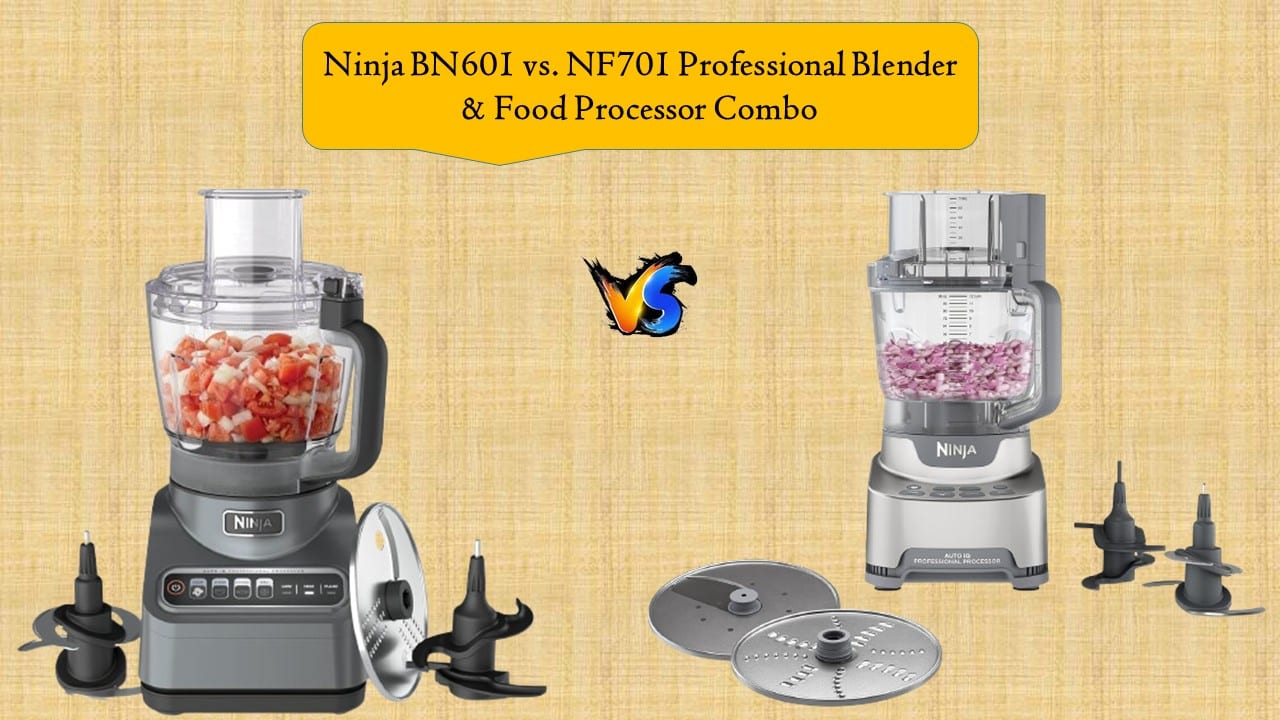 Ninja BN601 vs. NF701 Professional Blender & Food Processor Combo
