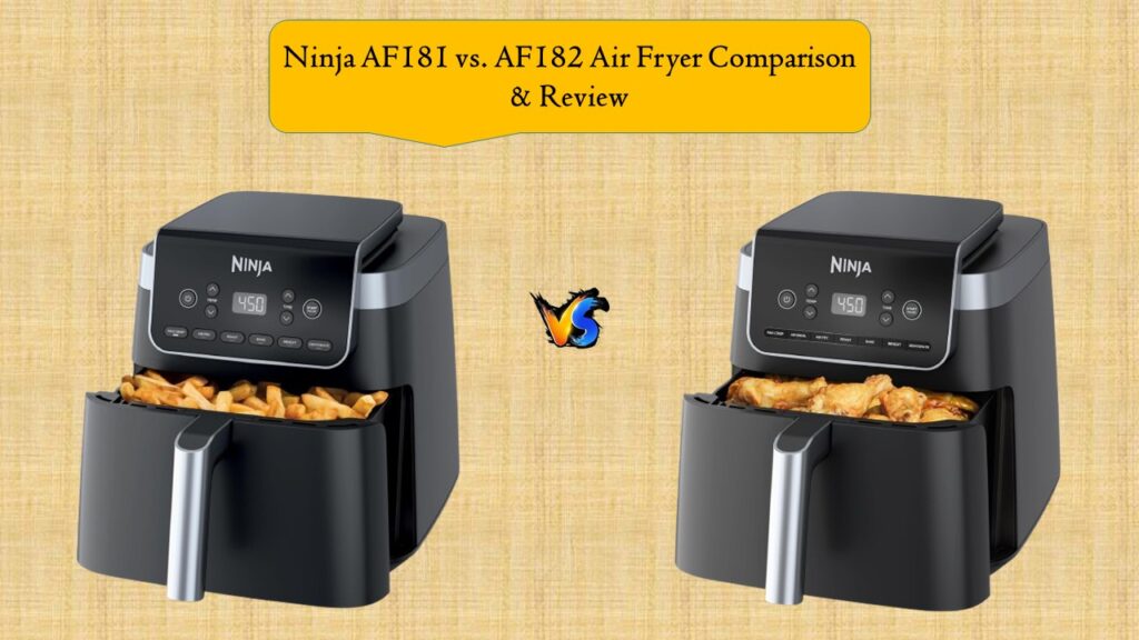 Ninja AF181 vs. AF182 Air Fryer