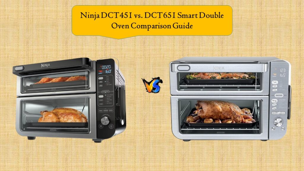 Ninja DCT451 vs. DCT651 Smart Double Oven Comparison Guide
